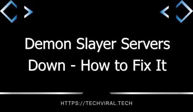 demon slayer servers down how to fix it 10291