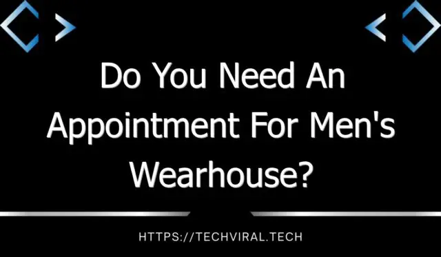 do you need an appointment for mens wearhouse 9878