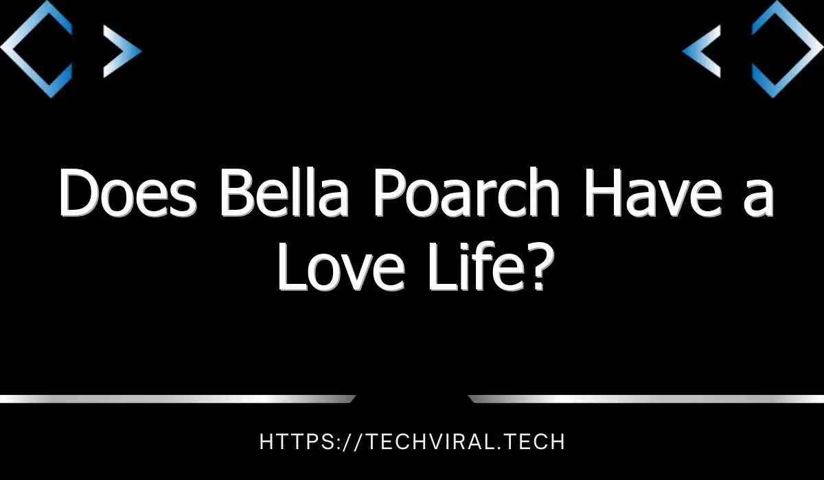does bella poarch have a love life 9880