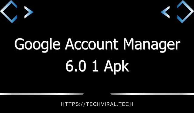 google account manager 6 0 1 apk 9598 1