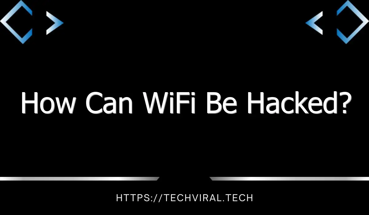 how can wifi be hacked 9276