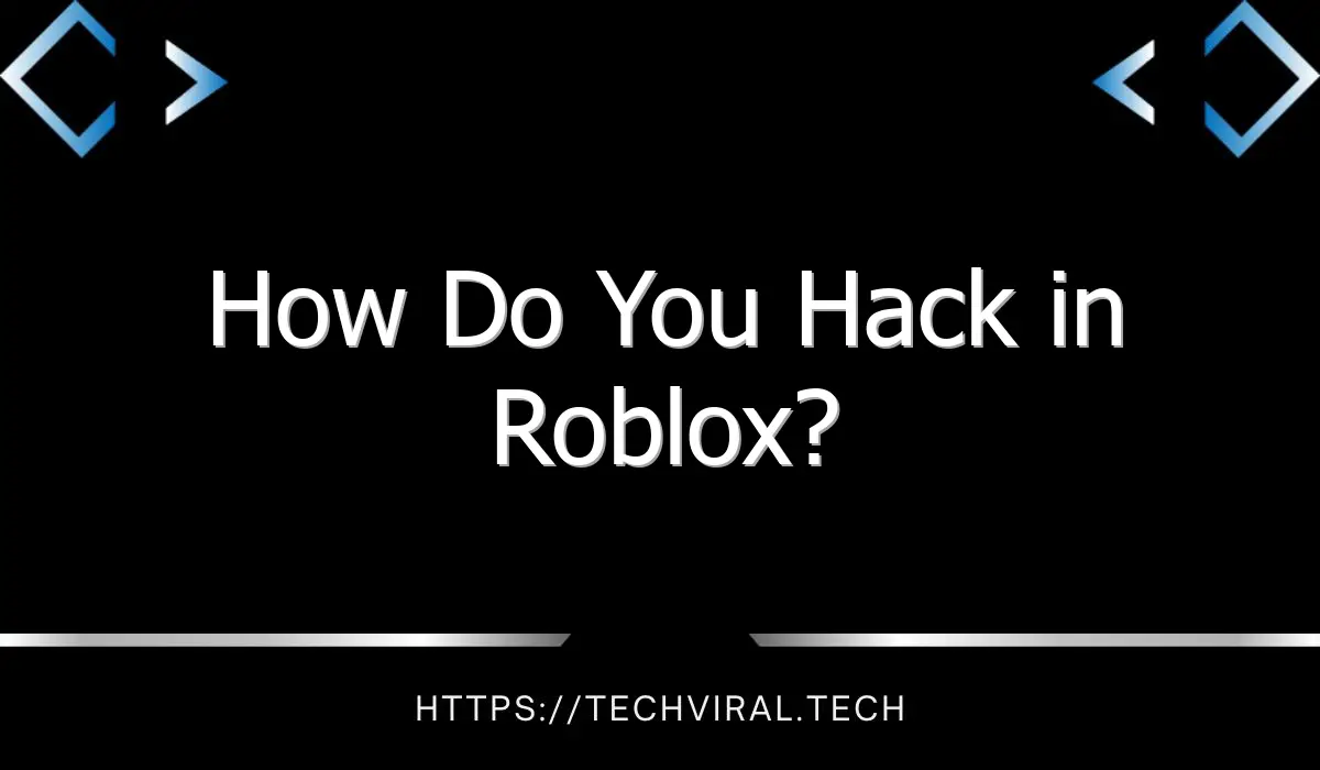 how do you hack in roblox 9188