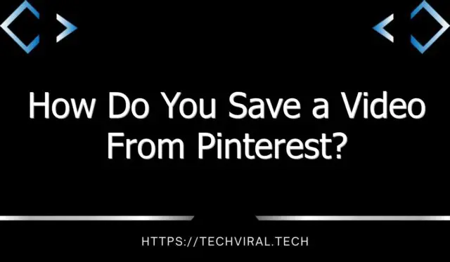 how do you save a video from pinterest 9656