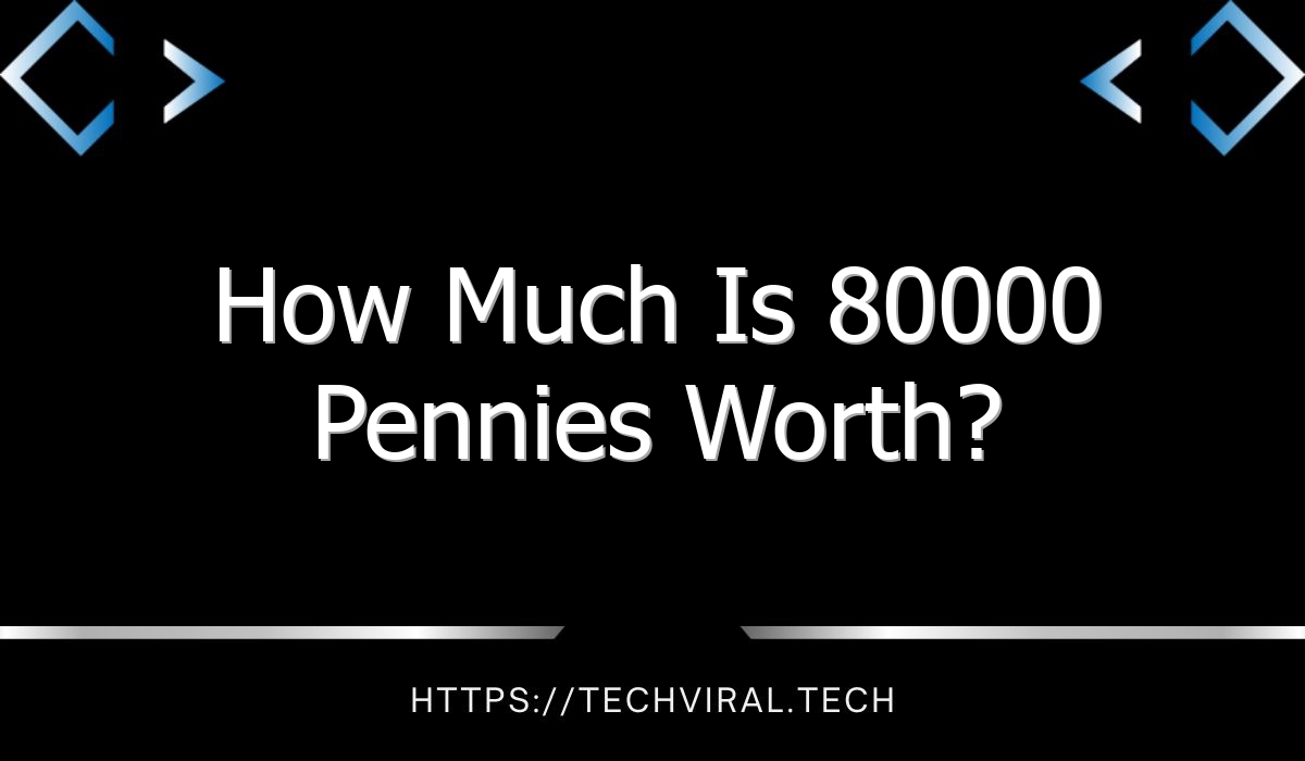 how much is 80000 pennies worth 9694