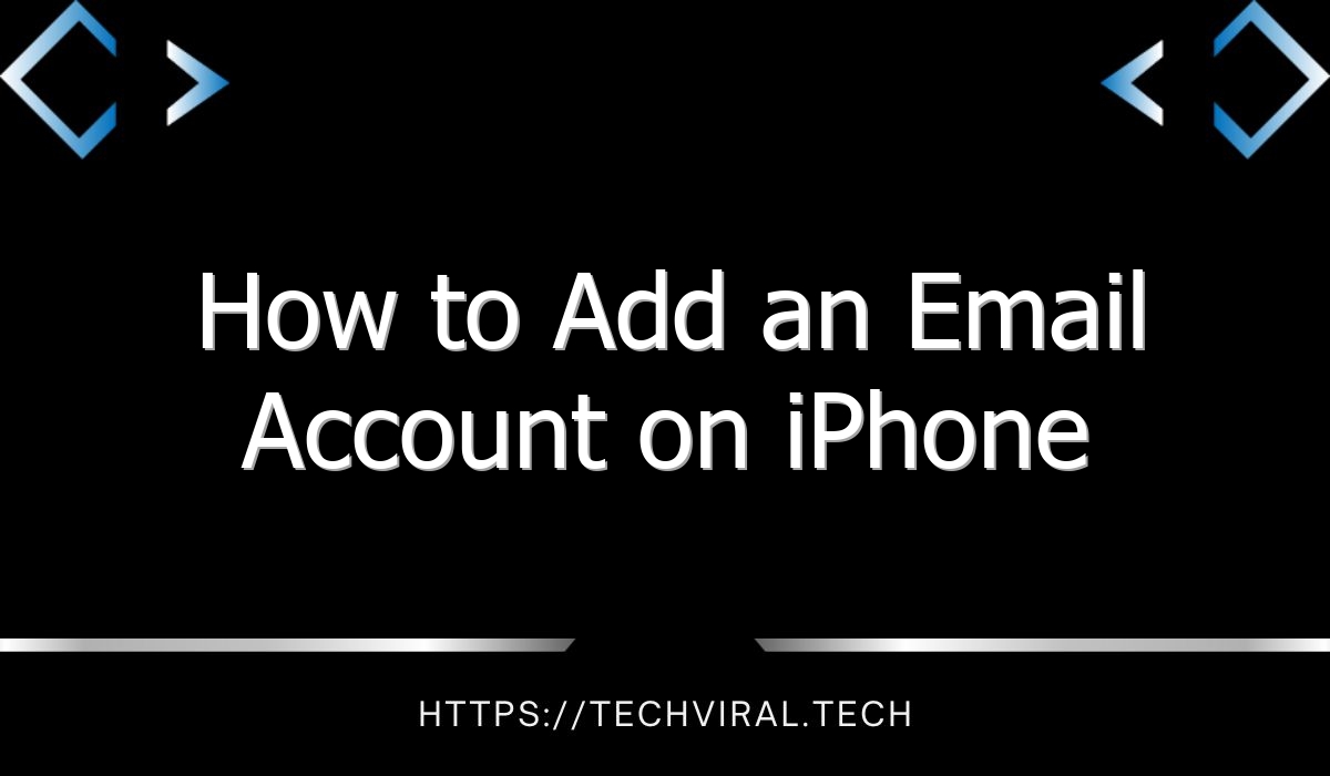 how to add an email account on iphone 9932
