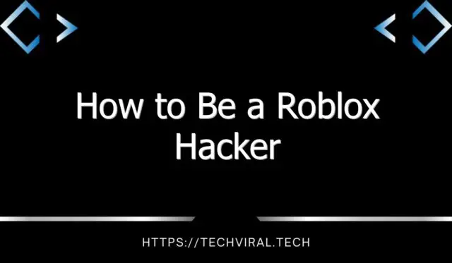 how to be a roblox hacker 9284