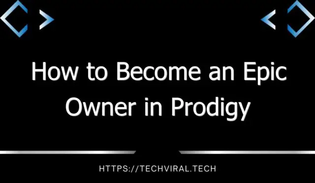 how to become an epic owner in prodigy 2 9894