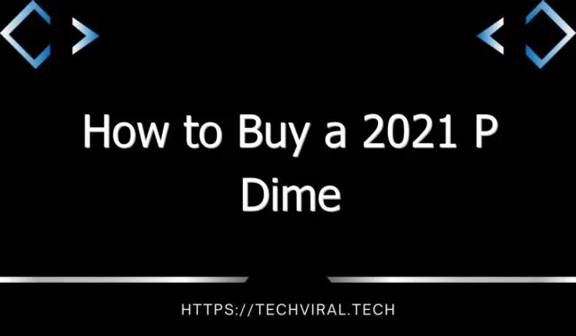 how to buy a 2021 p dime 10524