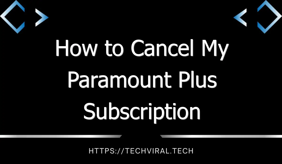 how to cancel my paramount plus subscription 8725