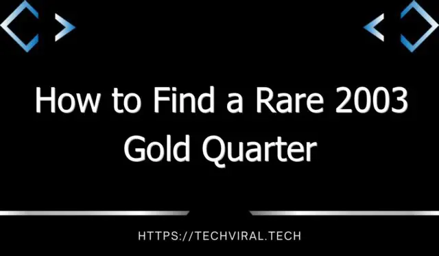how to find a rare 2003 gold quarter 10482