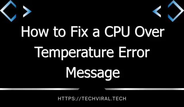 how to fix a cpu over temperature error message 10207