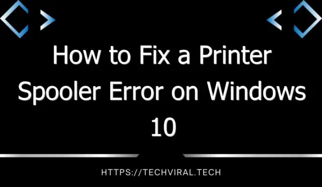 how to fix a printer spooler error on windows 10 10313