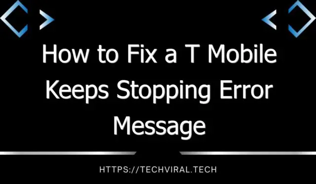 how to fix a t mobile keeps stopping error message 10233