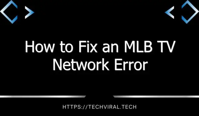 how to fix an mlb tv network error 10283