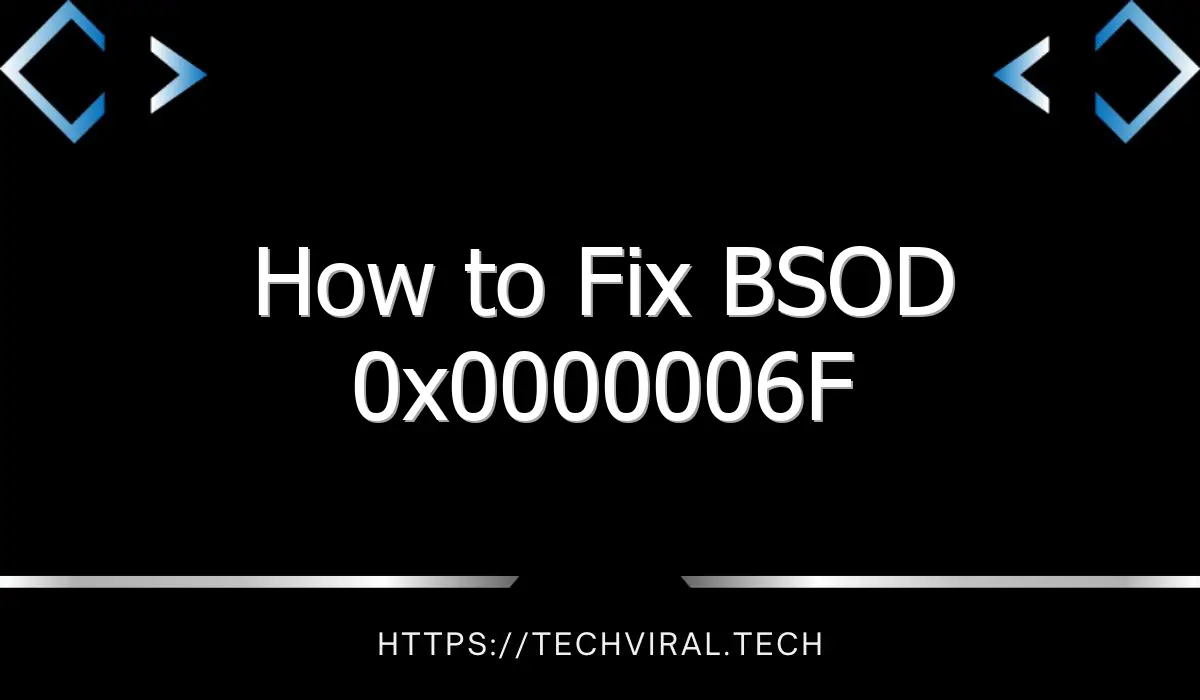 how to fix bsod 0x0000006f 11776