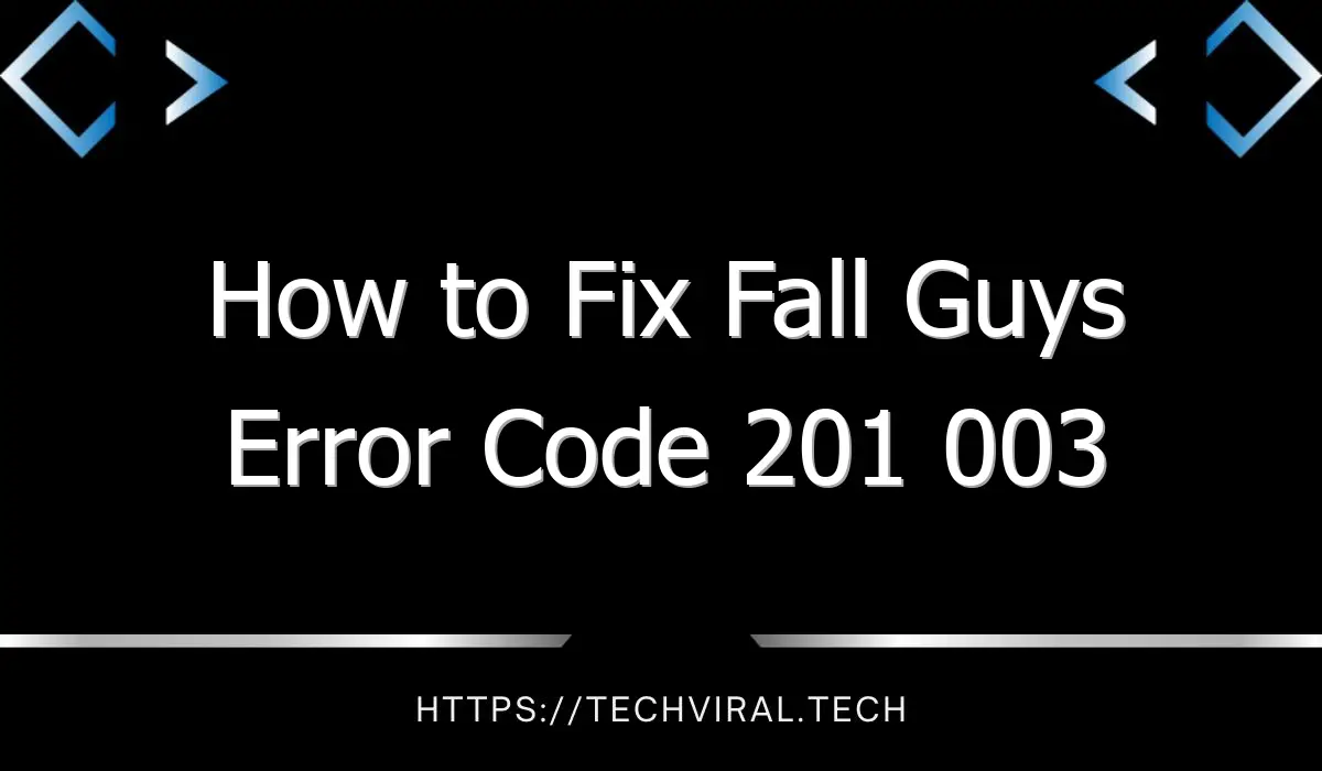 how to fix fall guys error code 201 003 10301