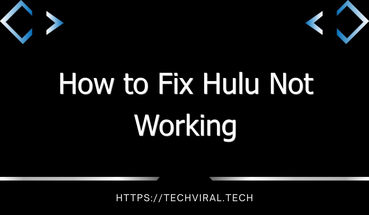 how to fix hulu not working 11552