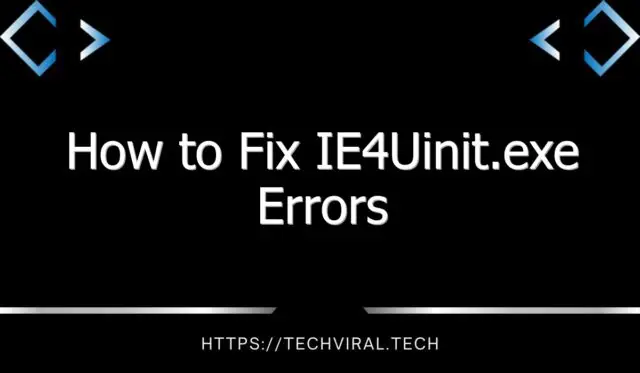 how to fix ie4uinit exe errors 11612