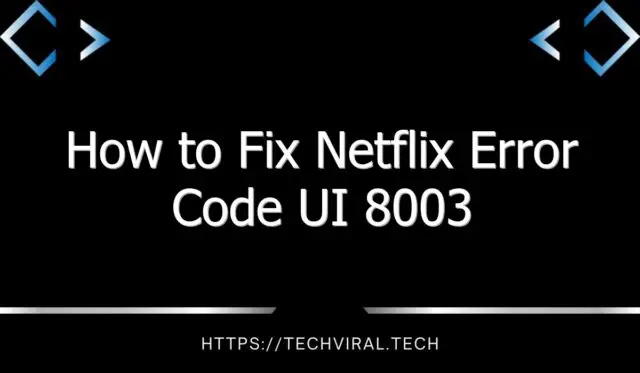 how to fix netflix error code ui 8003 10197