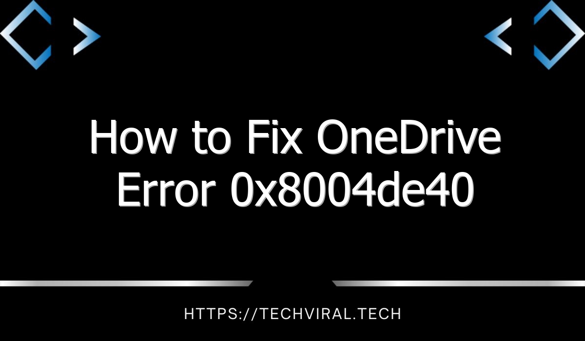 how to fix onedrive error 0x8004de40 2 11849