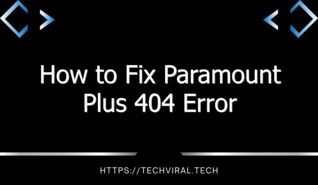 how to fix paramount plus 404 error 10133