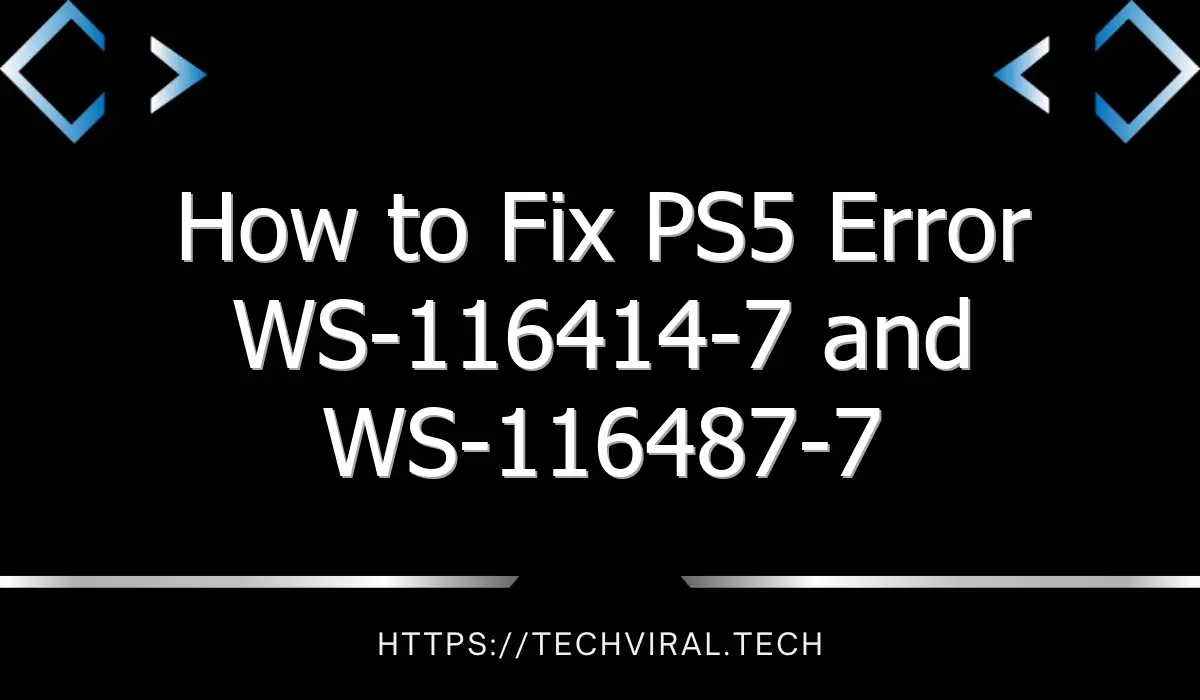 how to fix ps5 error ws 116414 7 and ws 116487 7 10201