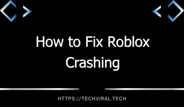 how to fix roblox crashing 2 10928