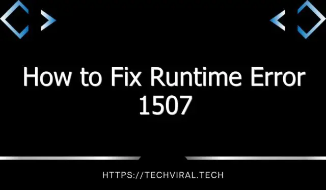 how to fix runtime error 1507 11756