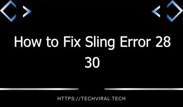 how to fix sling error 28 30 10418
