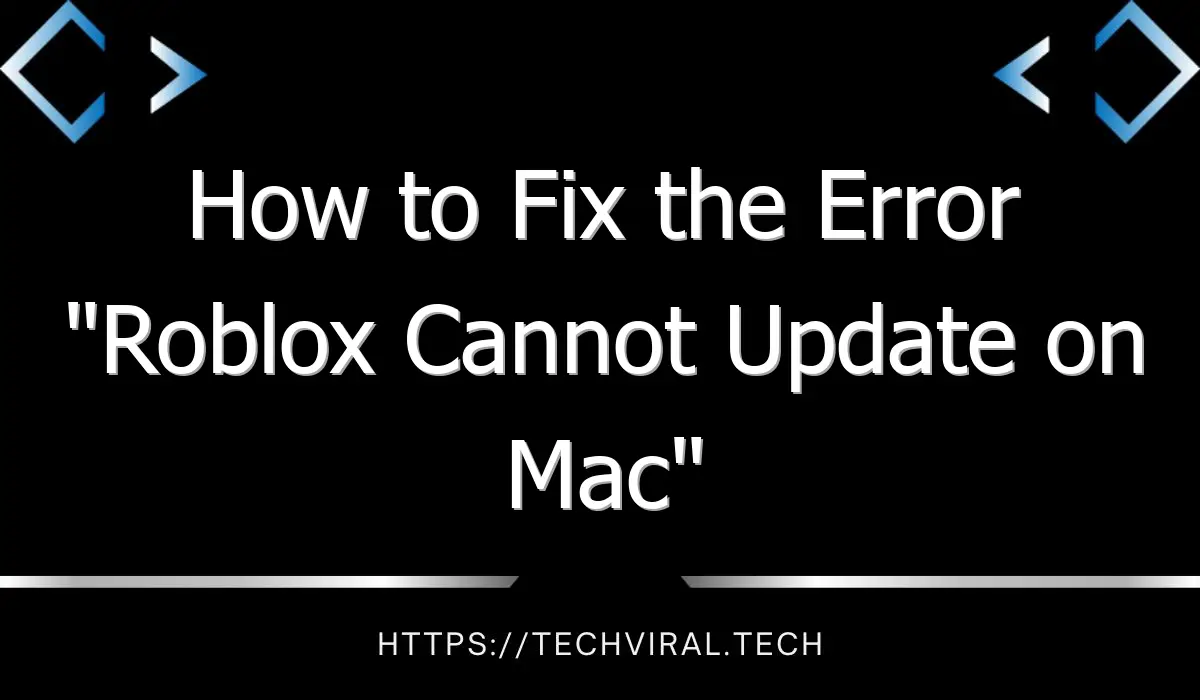 how to fix the error roblox cannot update on mac 11692