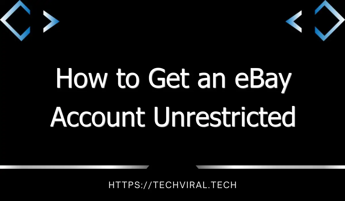 how to get an ebay account unrestricted 9801