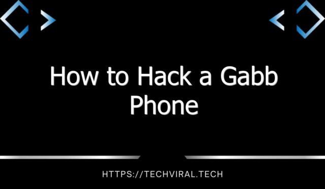 how to hack a gabb phone 8891