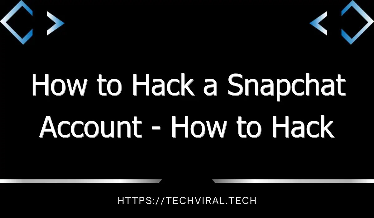how to hack a snapchat account how to hack someones snapchat account using quora 9074