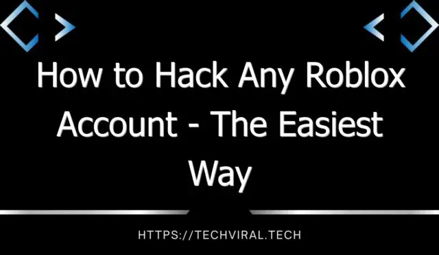 how to hack any roblox account the easiest way to hack a roblox account 9306
