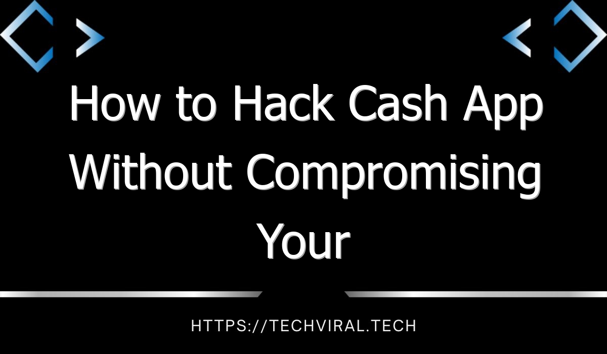 how to hack cash app without compromising your security 8795