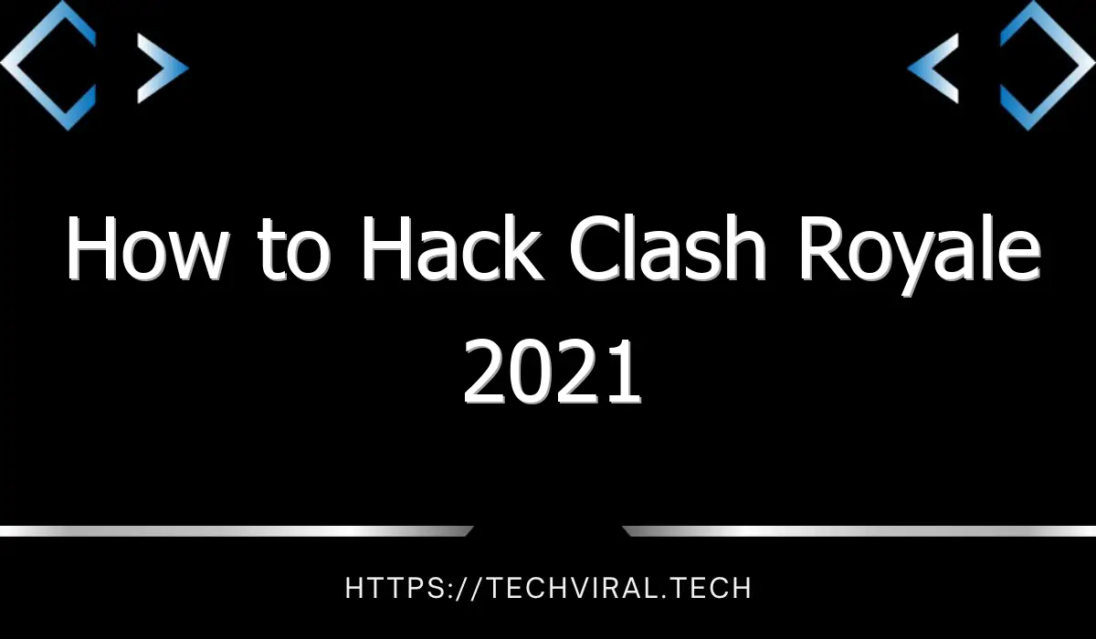 how to hack clash royale 2021 9316