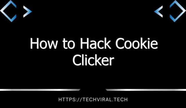 how to hack cookie clicker 2 9124