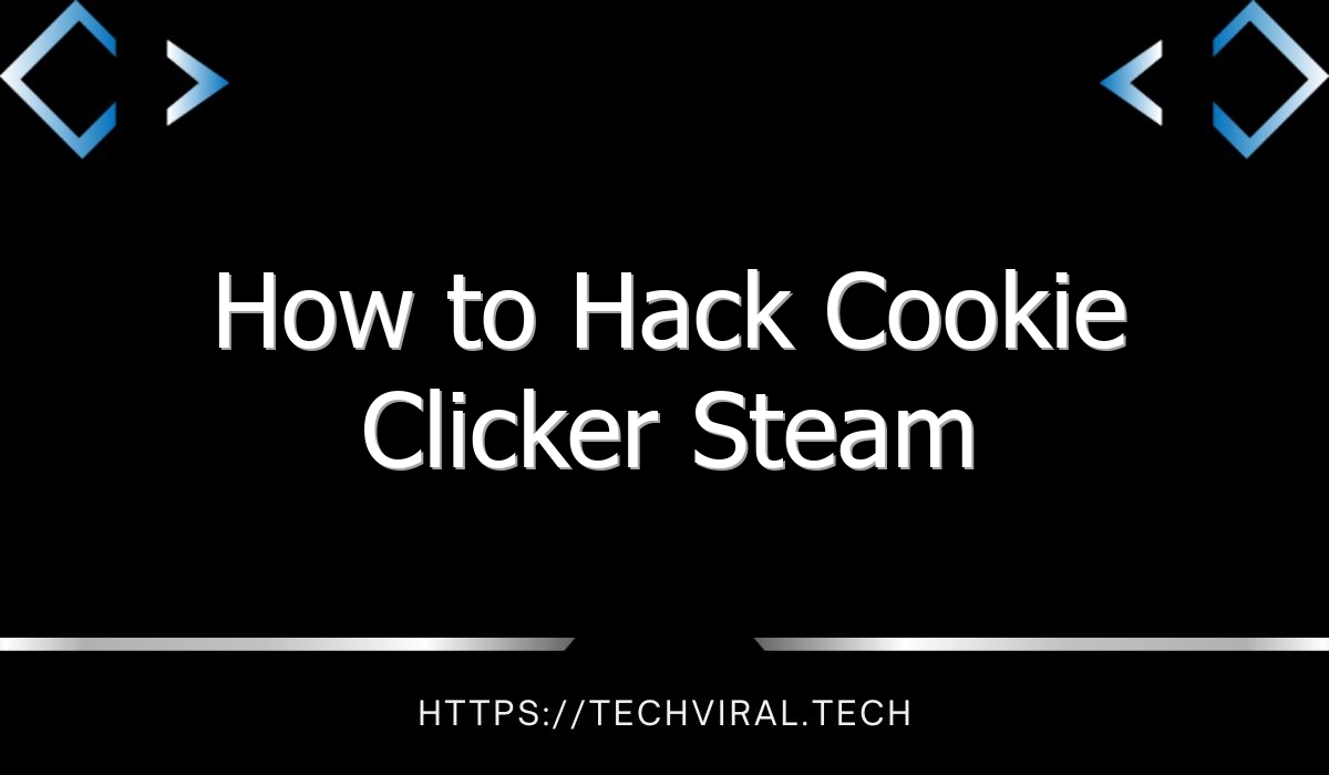 how to hack cookie clicker steam 9320