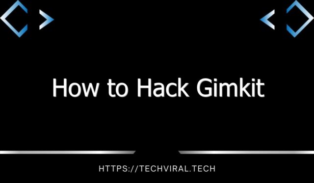 how to hack gimkit 8821