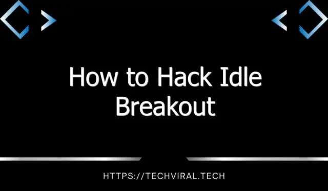 how to hack idle breakout 8779