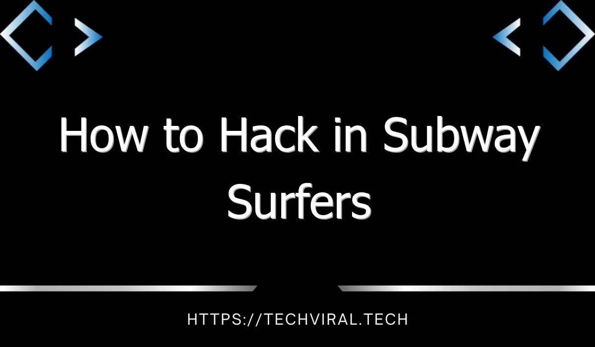 how to hack in subway surfers 9218