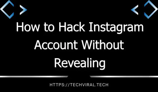 how to hack instagram account without revealing your identity 9134