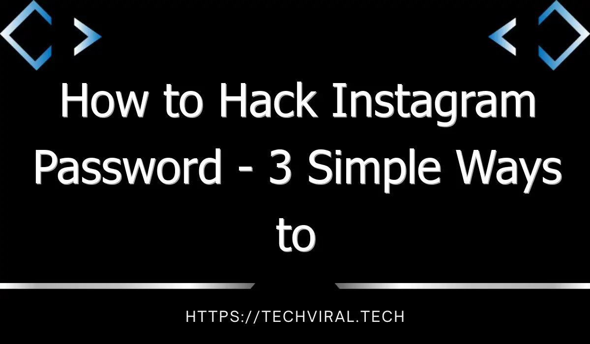 how to hack instagram password 3 simple ways to hack an instagram password 9037
