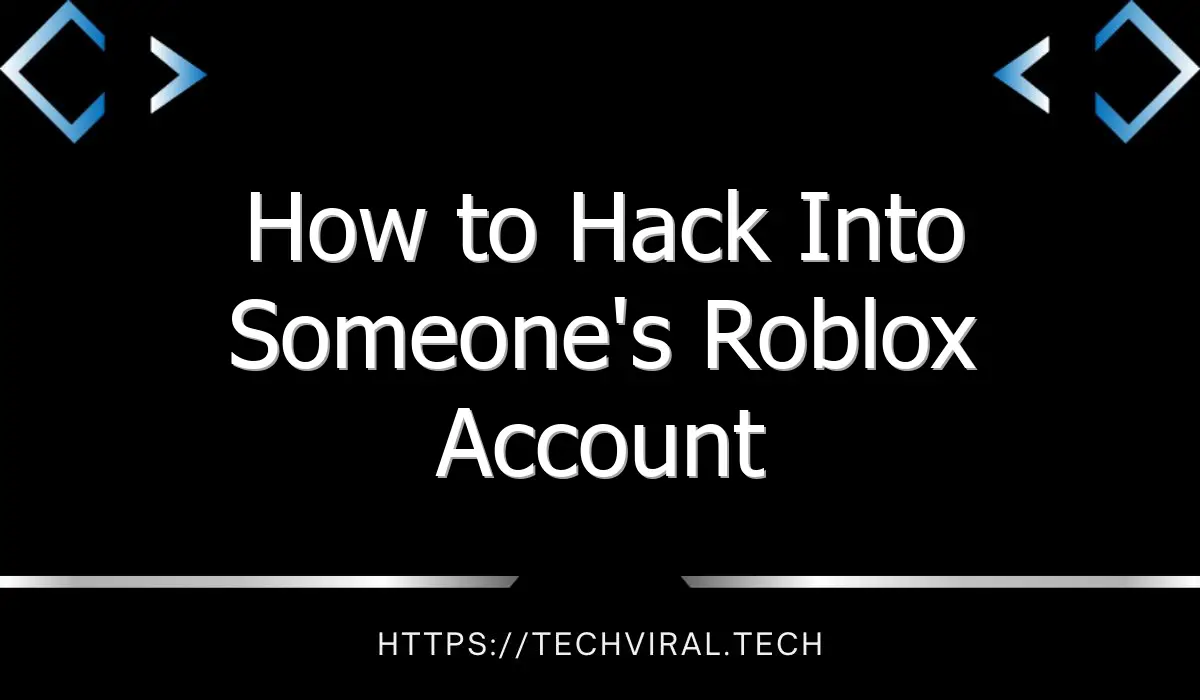 how to hack into someones roblox account 9226