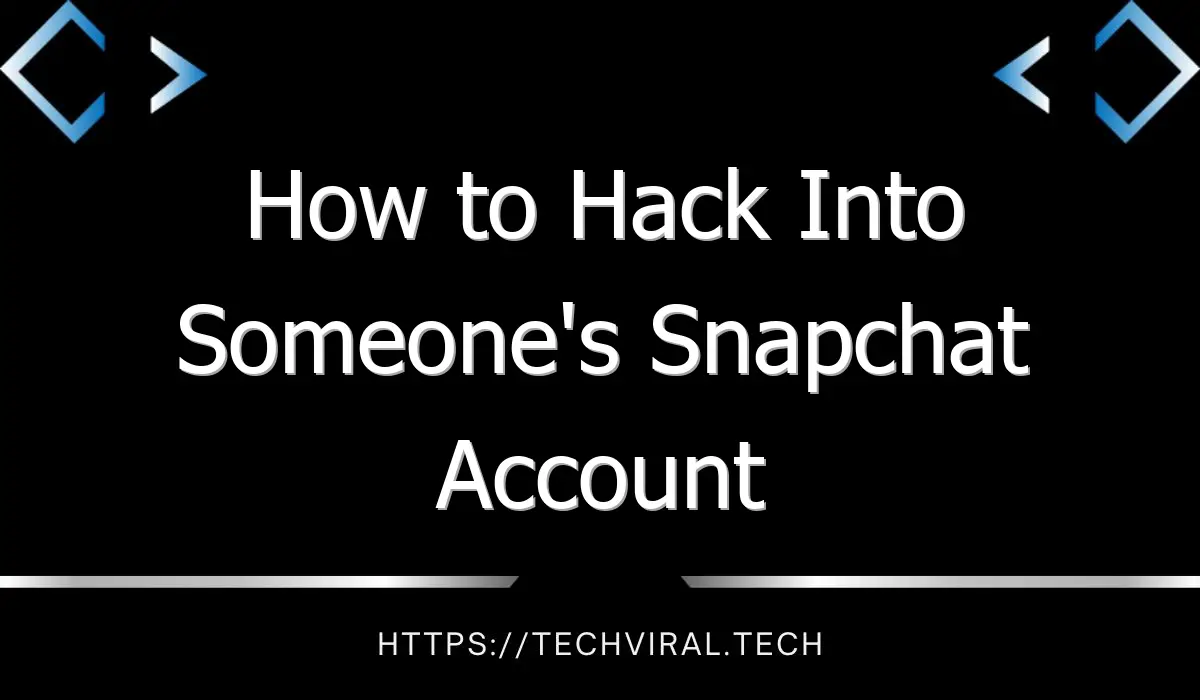 how to hack into someones snapchat account 9138