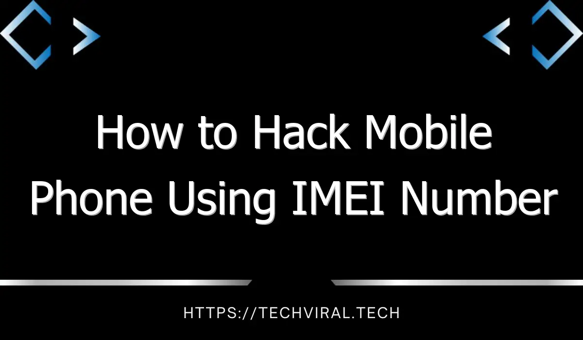 how to hack mobile phone using imei number 9230