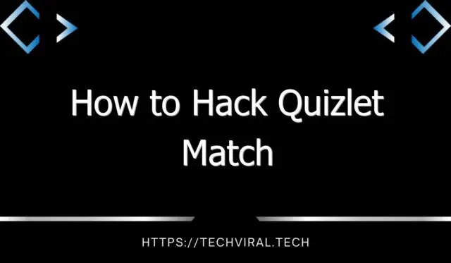 how to hack quizlet match 8829