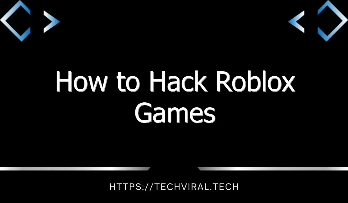 how to hack roblox games 9378