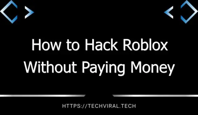 how to hack roblox without paying money 9380