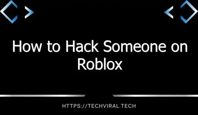 how to hack someone on roblox 9152